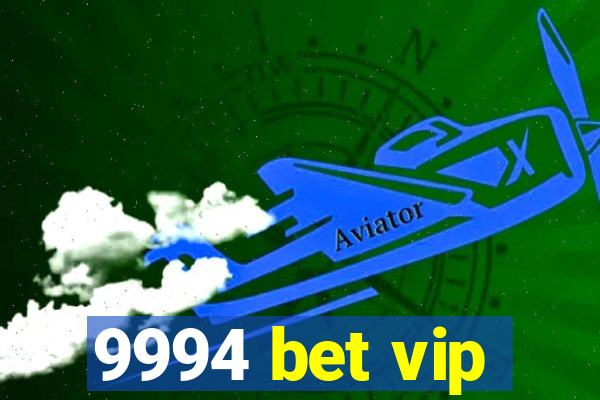 9994 bet vip